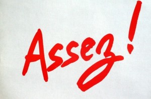 ASSEZ!