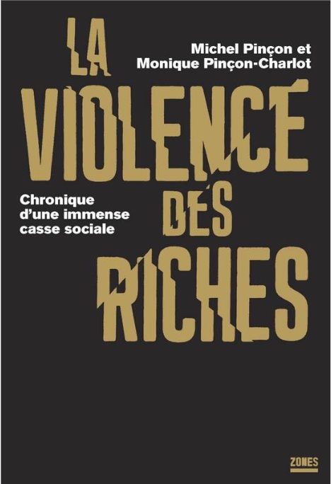 La Violence des Riches par Michel Pinçon et Monique Pinçon-Charlot –  Interview