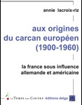 Aux origines du carcan européen (1900-1960) Annie Lacroix-Riz