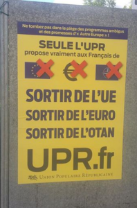 Seule l'UPR? pourtant, PRCF, M'PEP,CPF,POI sont aussi pour la sortie de l'UE, de l'euro et de l'OTAN...