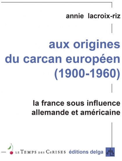 conférence Annie Lacroix Riz Aux origines du carcan européen [Paris 5 Juin]