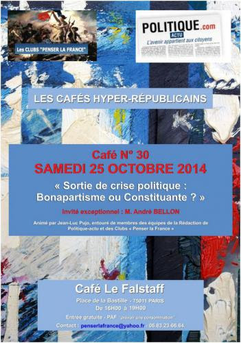 « Sortie de crise politique : Bonapartisme ou Constituante? » – 30e café hyper républicains [Paris – 25 octobre 2014]