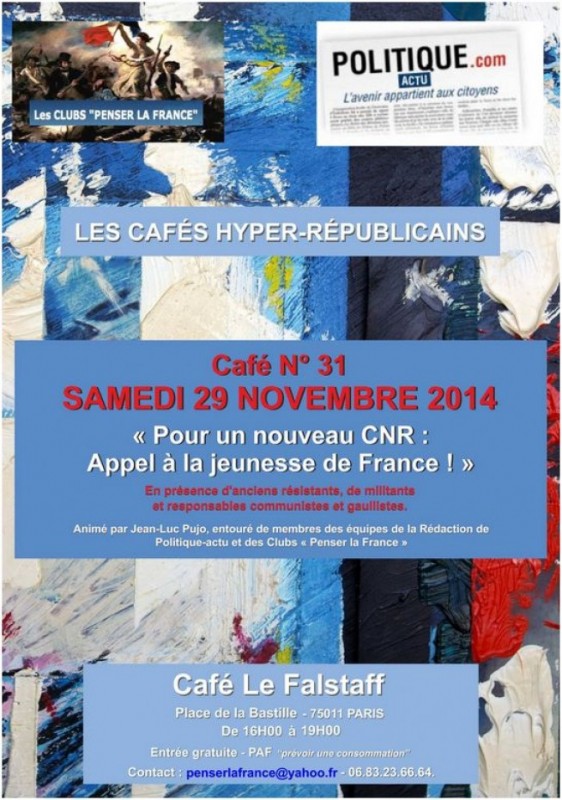 Samedi 29 novembre 2014 – Café N°31 – « Pour un nouveau CNR : Appel à la Jeunesse de France ! » Avec des militants Communistes & Gaullistes réunis au service de la FRANCE.