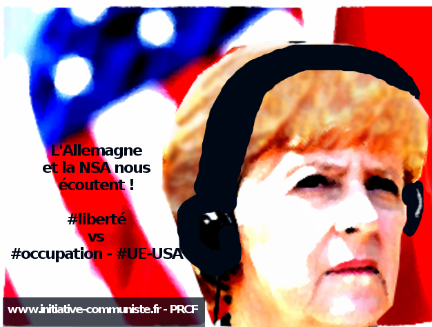 Berlin « à l’écoute » de Paris : UNE NOUVELLE GRANDE PAGE DE L’AMITIE FRANCO-ALLEMANDE #Europe #NSA