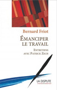 bernart friot émanciper le travail