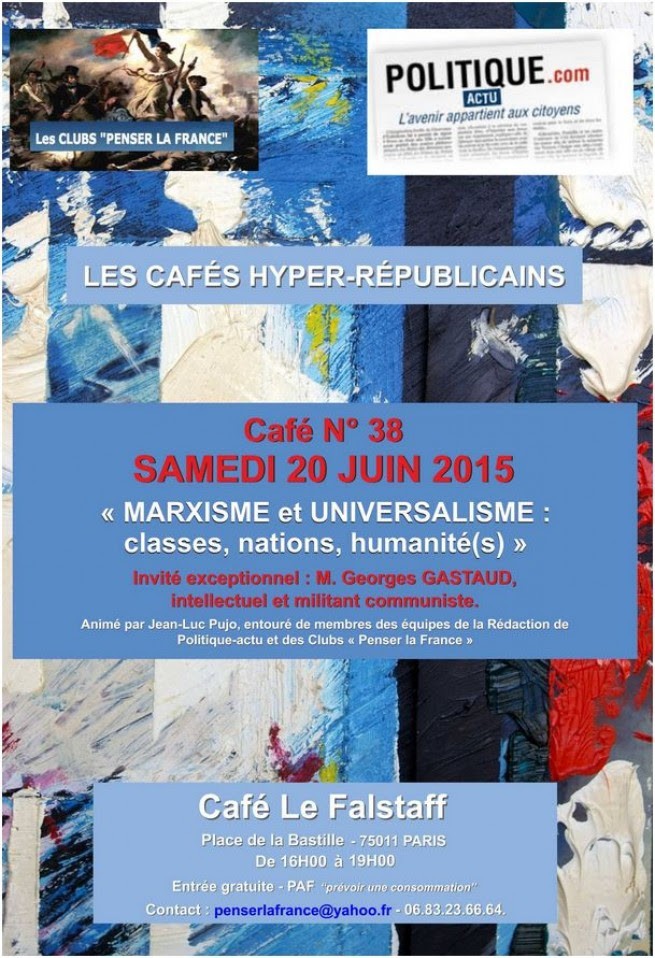 Samedi 20 JUIN 2015 – Café N°38 –     « MARXISME et UNIVERSALISME » Invité exceptionnel : GEORGES GASTAUD