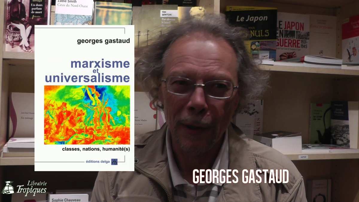 #vidéo : Une conférence de Georges Gastaud  [Marxisme et universalisme]