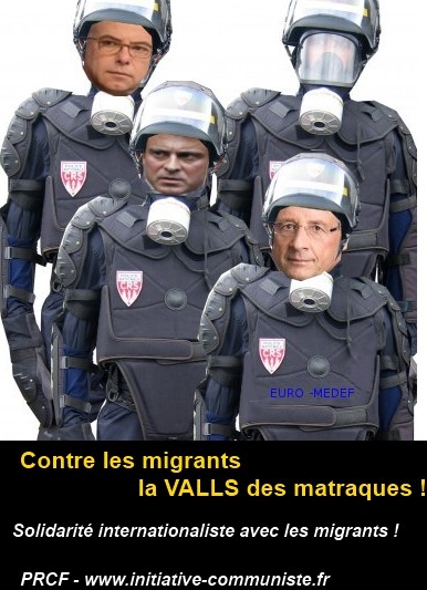 La Valls des matraques contre les migrants #valls #répression – communiqué du PRCF