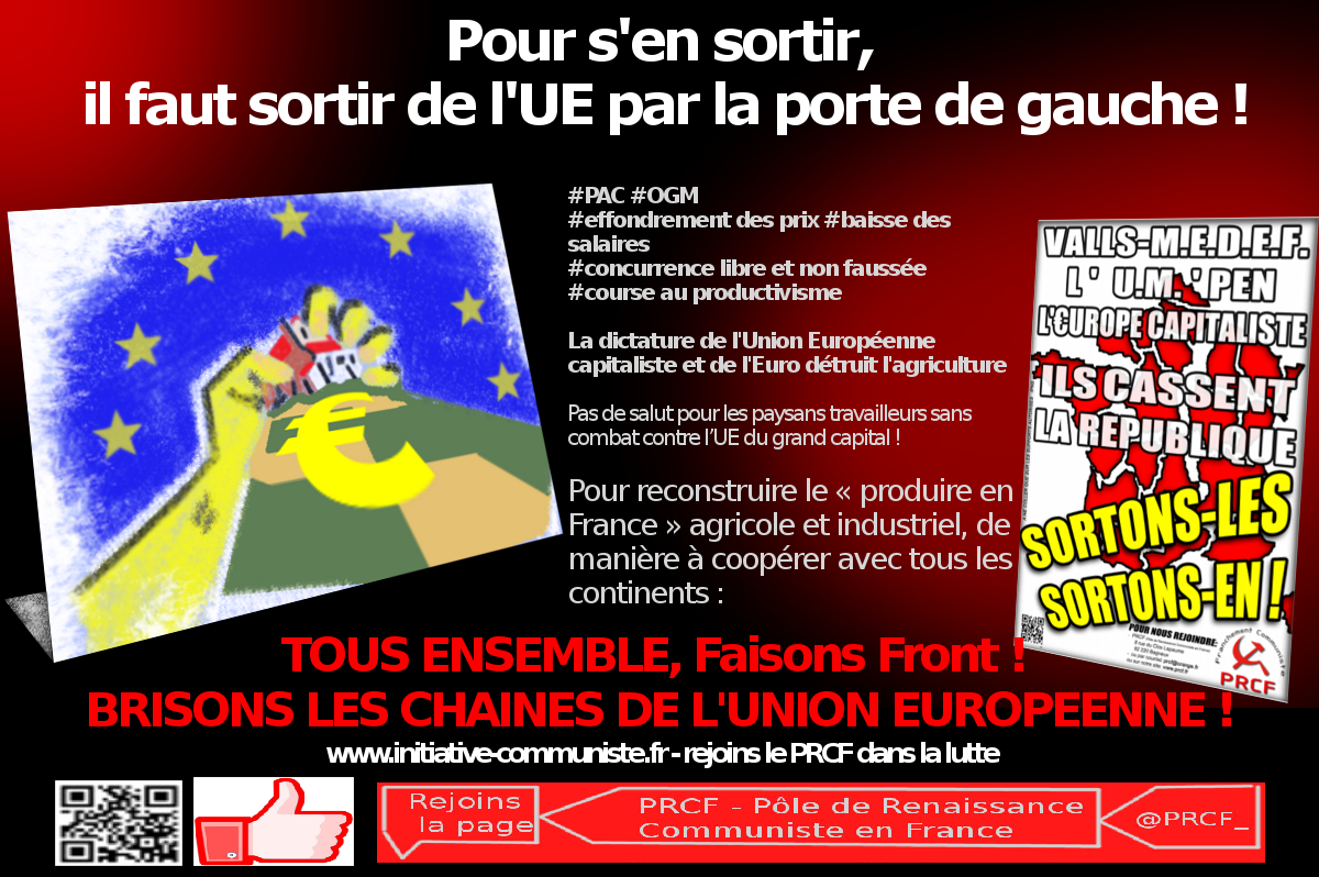 Pas de salut pour les paysans travailleurs sans combat contre l’UE du grand capital ! reconstruire le produire en France, agricole et industriel