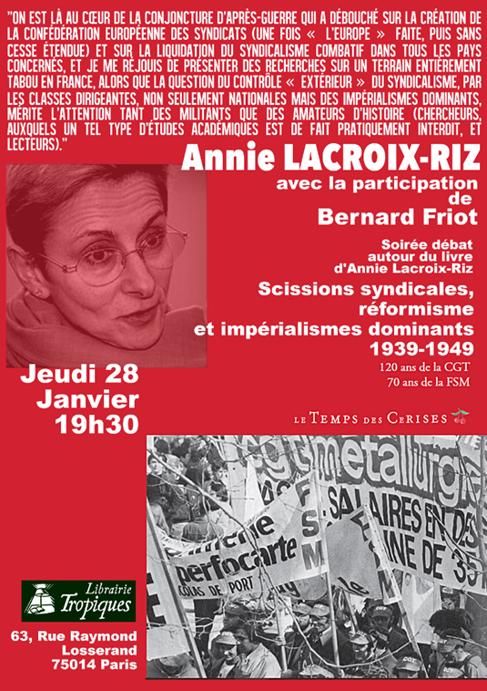 #syndicalisme Soirée débat autour du livre d’Annie Lacroix Riz : Scissions syndicales, réformisme et impérialismes dominants 1939-1949