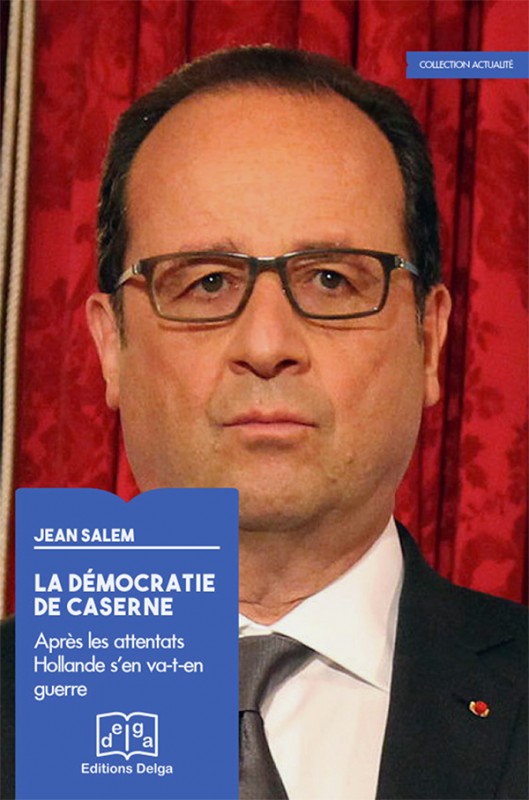 Jean SALEM présente « La démocratie de caserne » (Ed DELGA), 9 février 2016 à 19h30 Librairie Tropiques 75014 PARIS