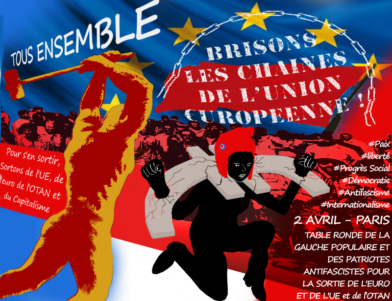 Paris 2 avril : TABLE RONDE DES FORCES PROGRESSISTES ET REPUBLICAINES POUR LA SORTIE DE L’EURO DE L’UE ET DE L’OTAN!