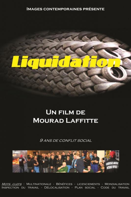 Liquidation: 9 ans de conflit social le film qui revient sur la casse de Goodyear Amiens Nord .