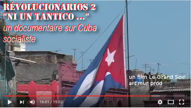 Film : Revolucionarios 2 « Ni un tantico… » réflexion sur Cuba socialiste de nos jours #vidéo