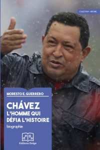 Chavez l'homme qui défia l'histoire