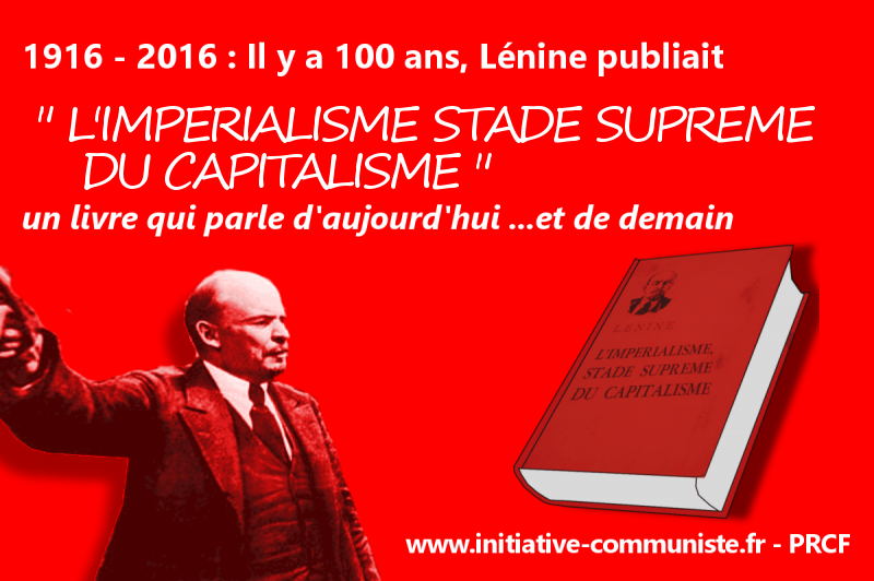 L’impérialisme, stade suprême du capitalisme : UN LIVRE DE LÉNINE QUI PARLE D’AUJOURD’HUI… et de DEMAIN – par Georges Gastaud