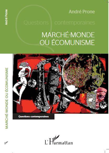 #livre Marché monde ou Ecomunisme – André Prone #ecologie #communisme
