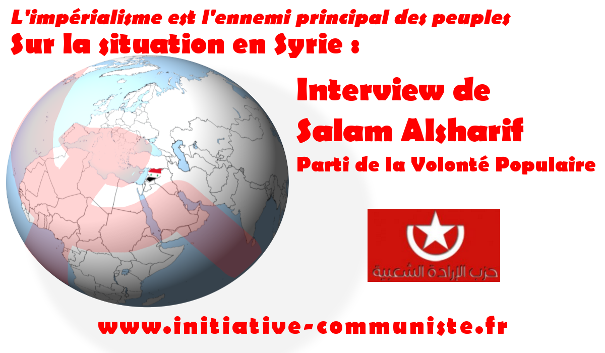 Sur la situation en Syrie : Interview de Salam Alsharif par Initiative Communiste .