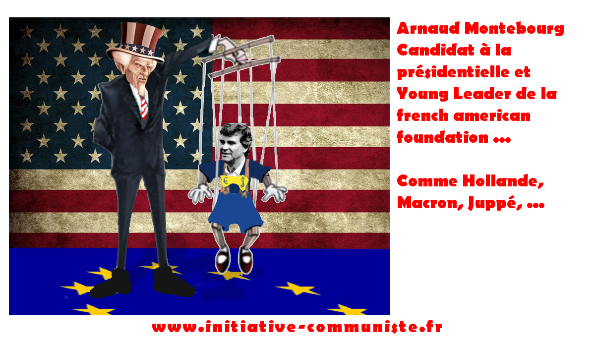 Le Young Leader Arnaud Montebourg, made to serve USA imperialism ! Of course !