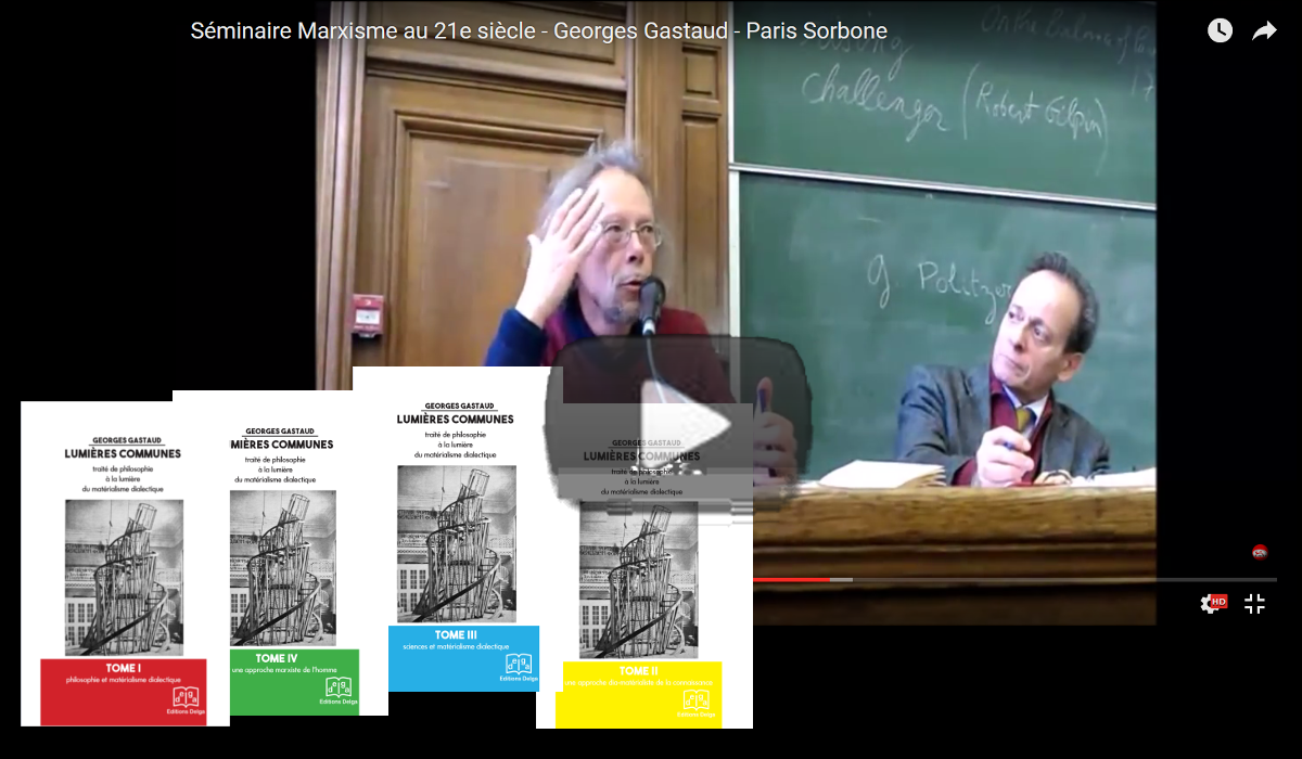 #vidéo La Philosophie à la lumière du Matérialisme Dialectique Conférence de Georges Gastaud [Séminaire Marx au 21e siècle – philosophie]