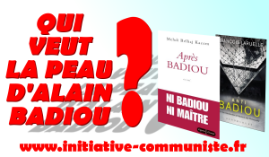 qui-veut-la-peau-dalain-badiou