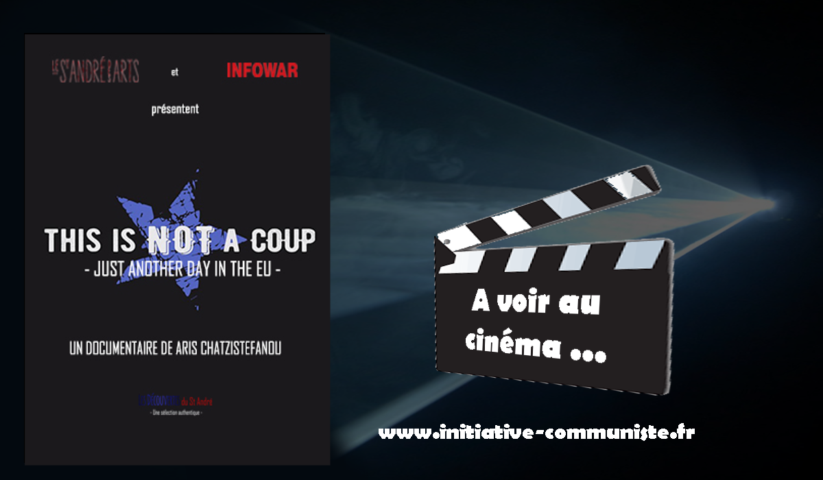 Un film éclairant sur la nature totalitaire et de classe de l’UE : Ceci n’est pas un coup d’État! cinéma