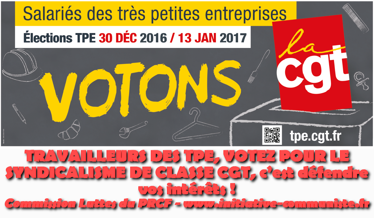 TRAVAILLEURS DES TPE, VOTEZ POUR LE SYNDICALISME DE CLASSE CGT, c’est défendre vos intérêts !