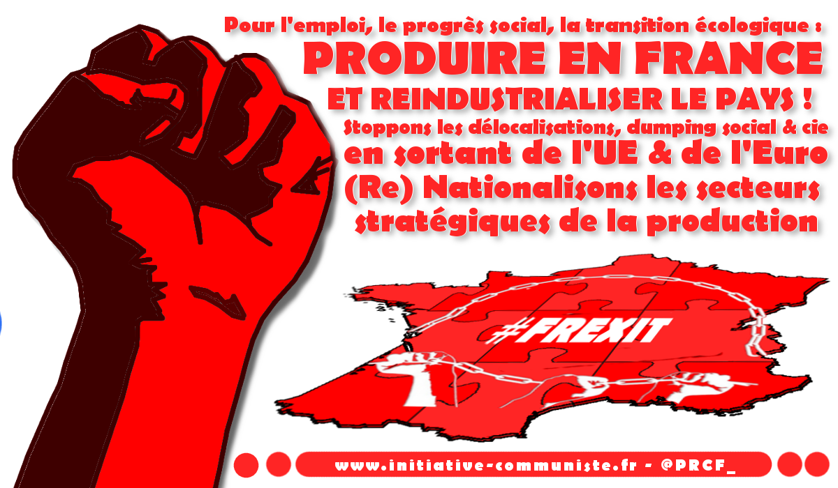A propos du débat sur la ré-industrialisation de la France : Commentaire du PRCF et proposition d’action commune aux militants franchement communistes.