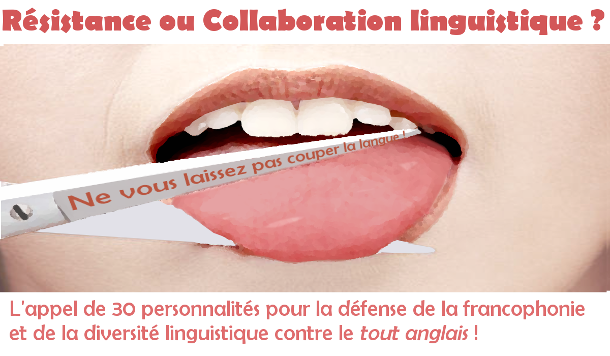 Présidentielles : Résistance ou Collaboration linguistique ? l’appel de 30 personnalités pour la défense de la francophonie et de la diversité linguistique contre le tout anglais !
