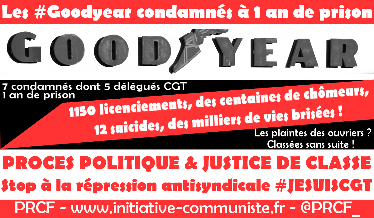 Procès Goodyear : 1 an de prison pour terroriser les travailleurs et frapper la #CGT #justicedeclasse