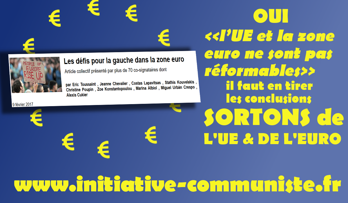 « l’UE et la zone euro ne sont pas réformables. » 70 personnalités de toute l’Europe donnent raison au PRCF !