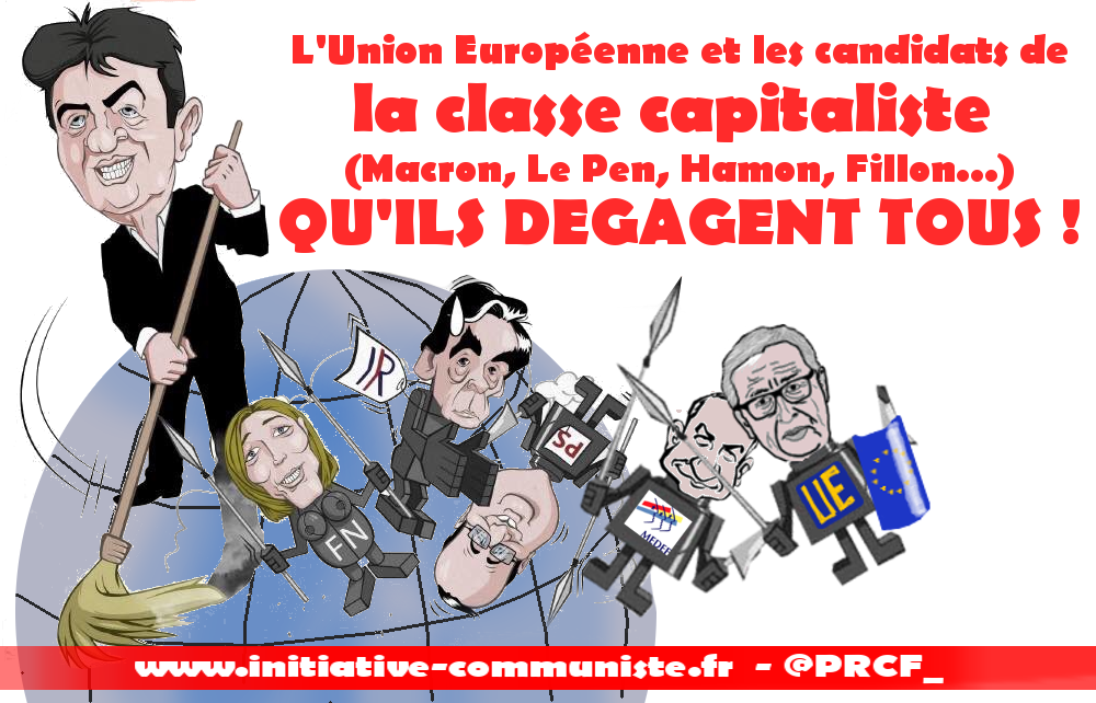 Fillon, Le Pen Macron le Medef et l’UE …  le qu’ils dégagent tous de Mélenchon est justifié [Tribune de R Charvin] [Reprise]