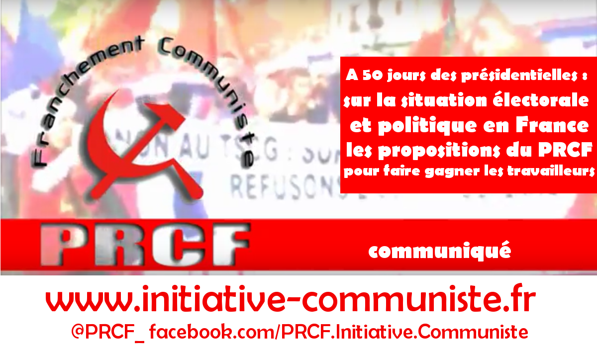 A 50 jours des présidentielles : sur la situation électorale et politique en France – Communiqué du PRCF