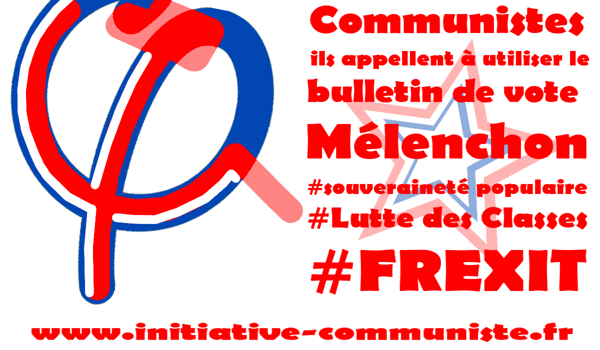 Communistes, comme le PRCF, ils appellent à utiliser le bulletin de vote Mélenchon.
