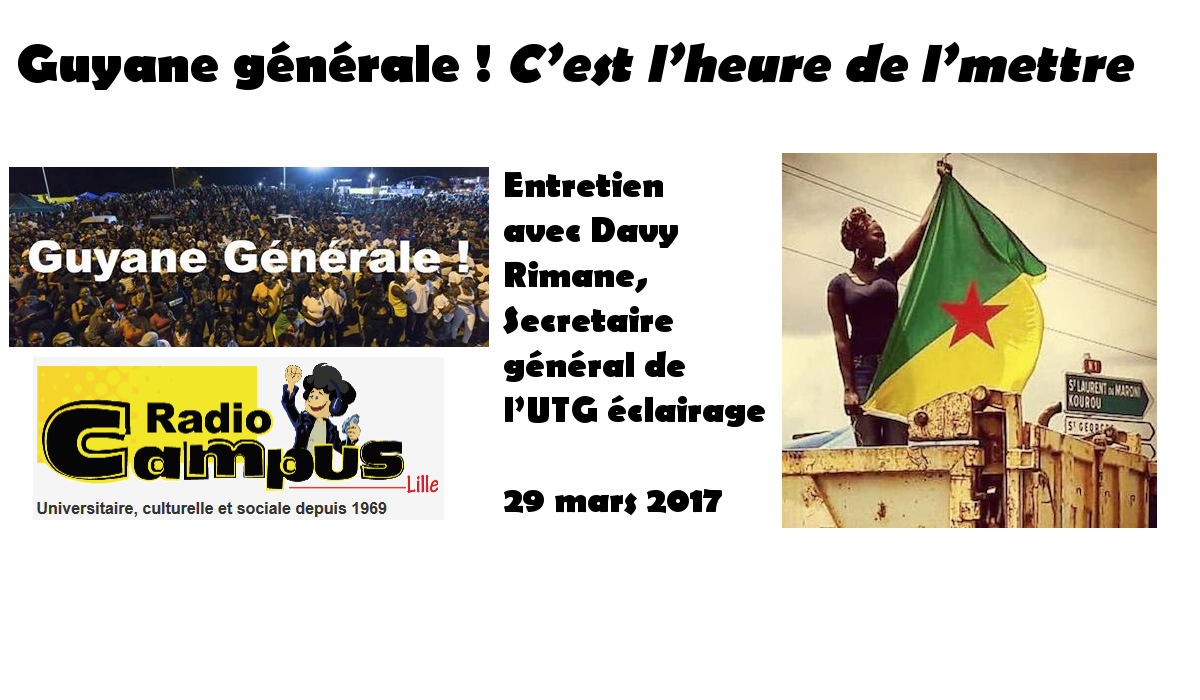 Grève générale en Guyane : interview de Davy Rimane secrétaire général de l’UTG par Radio Campus Lille