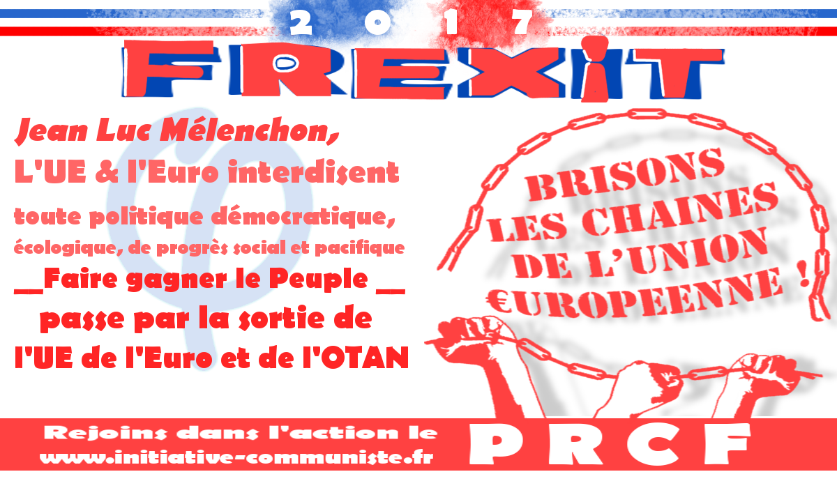 Pour que le peuple gagne, Mélenchon doit être le candidat du Frexit !