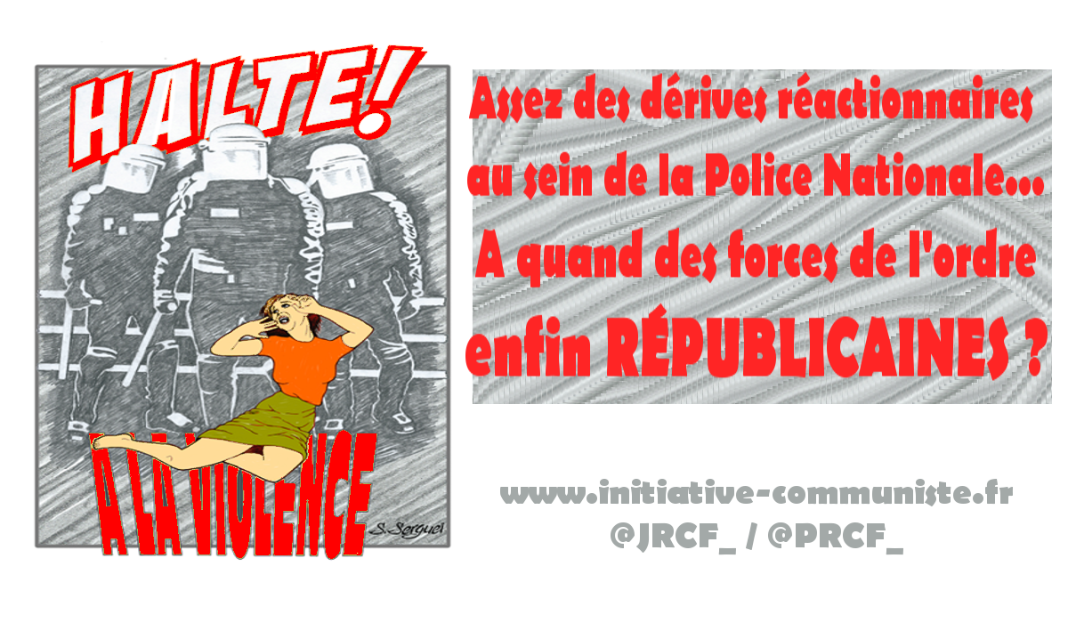 Assez des dérives réactionnaires au sein de la Police Nationale… A quand des forces de l’ordre enfin RÉPUBLICAINES ?