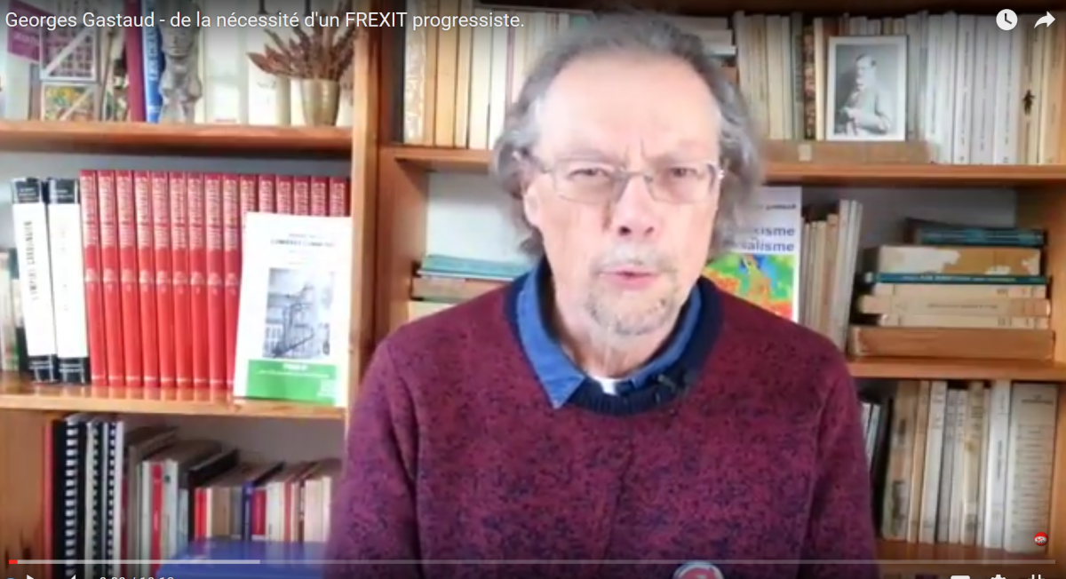 La nécessité d’un FREXIT progressiste expliquée par Georges GASTAUD #vidéo