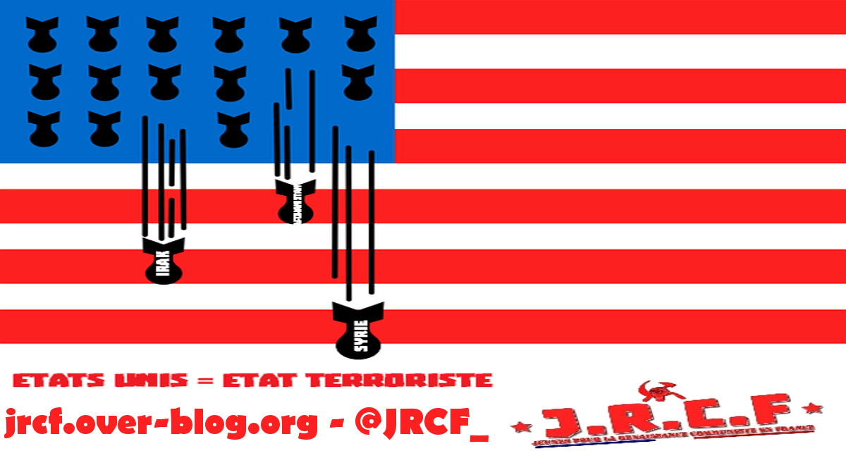 Guerre : l’Impérialisme américain a encore frappé ! – déclaration des JRCF