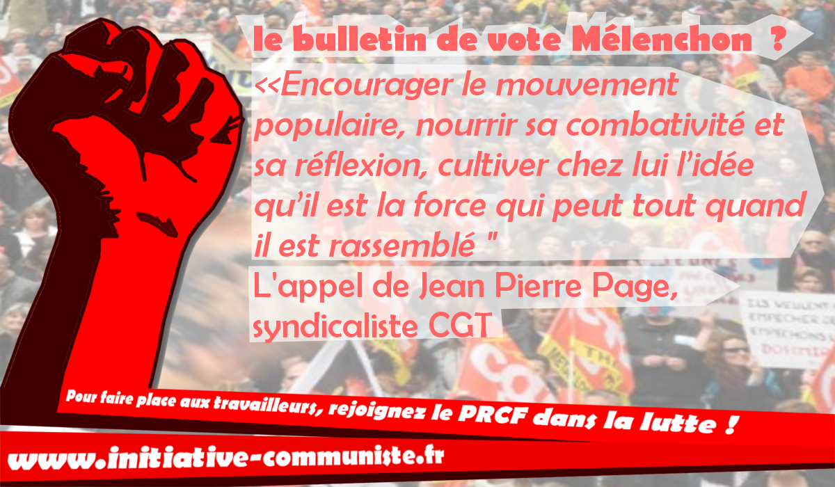 Syndicalisme – Jean-Pierre Page : le vote Mélenchon pour « encourager le mouvement populaire, nourrir sa combativité et sa réflexion, cultiver chez lui l’idée qu’il est la force qui peut tout quand il est rassemblé »