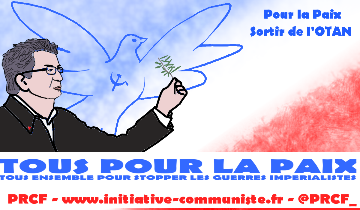 Macron Fillon Hamon Le Pen candidats de la guerre, Mélenchon candidat de la Paix pour la sortie de l’OTAN.