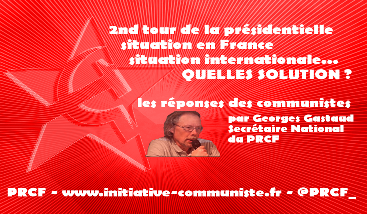 Second tour des présidentielles, situation internationale : Quelles solutions ? entretien avec Georges Gastaud