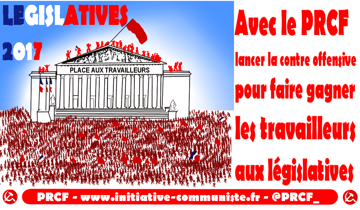Faire gagner les travailleurs aux Législatives 2017- [dossier spécial] #tract #cartes #chiffres