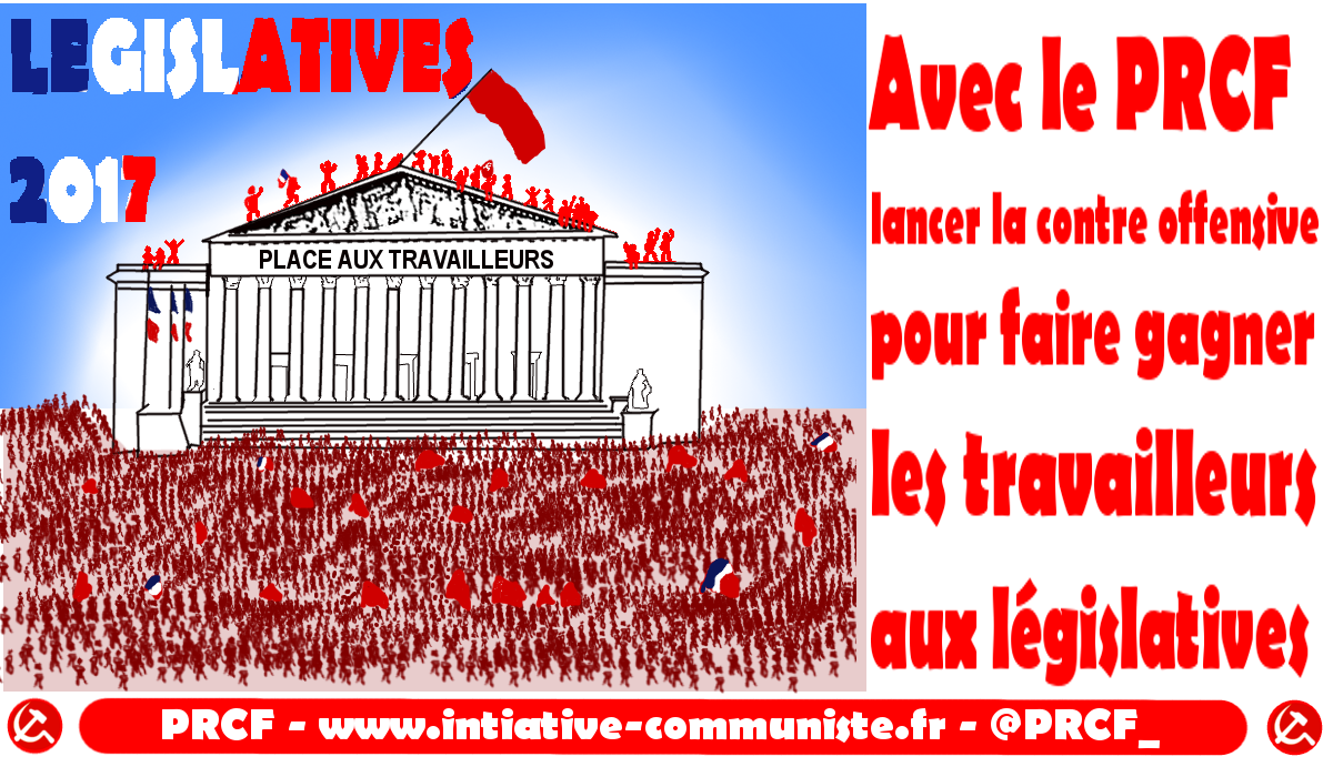 Avec le PRCF lancer la contre offensive pour faire gagner les travailleurs aux législatives 2017 !