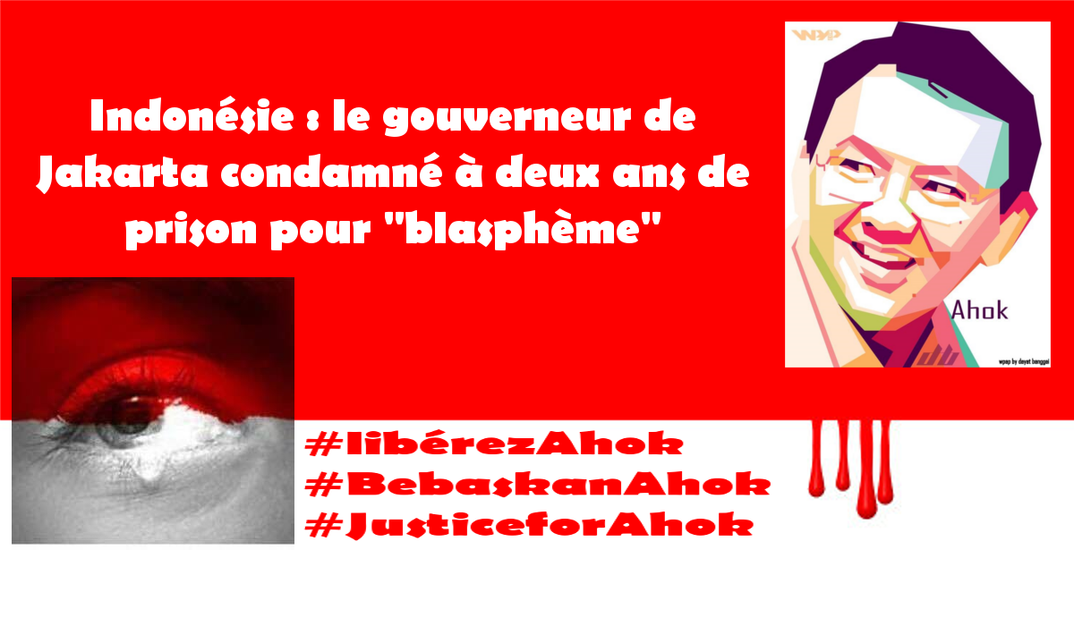 Indonésie : Ahok le gouverneur de Jakarta condamné à deux ans de prison pour « blasphème »