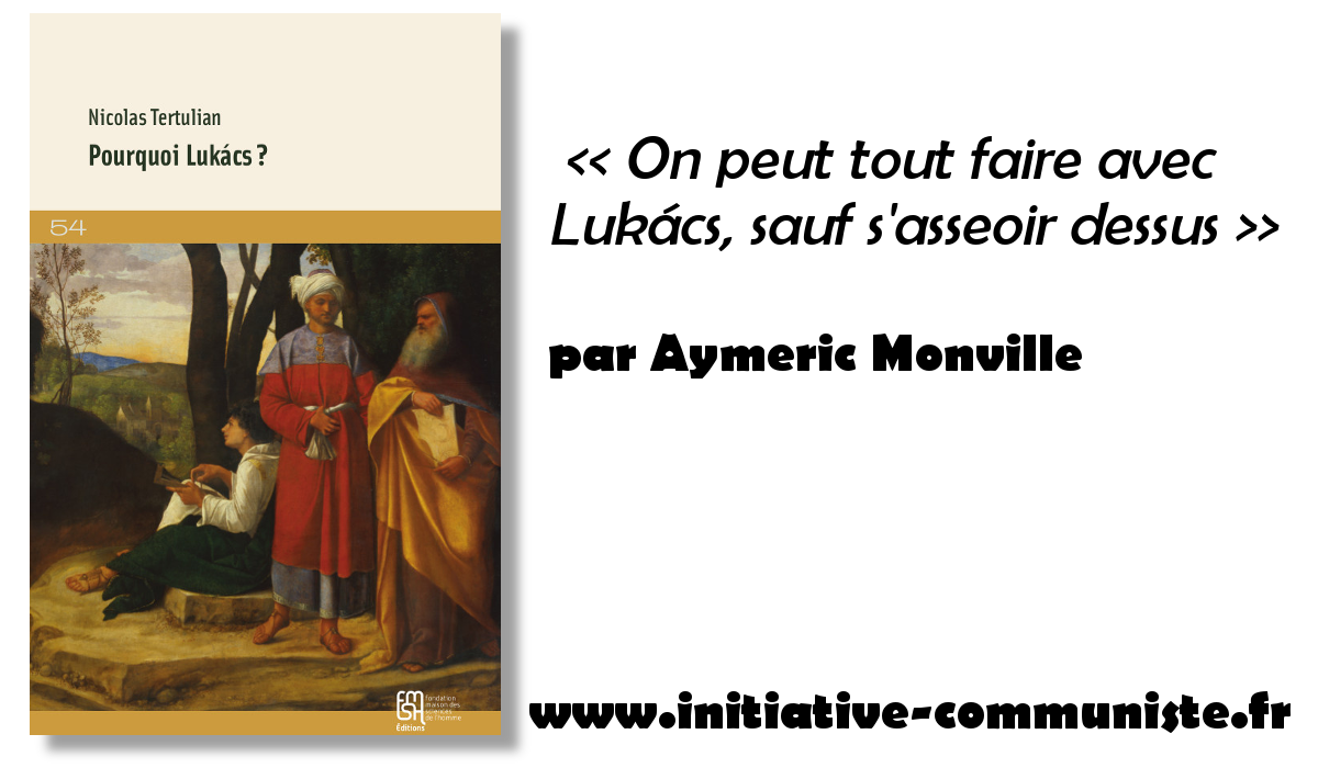 On peut tout faire avec Lukács, sauf s’asseoir dessus