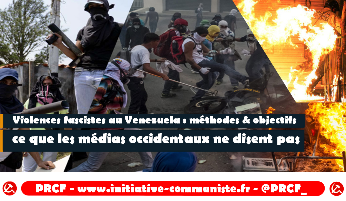 Les méthodes des violences fascistes au Venezuela pour créer le chaos et faire gagner le coup d’Etat