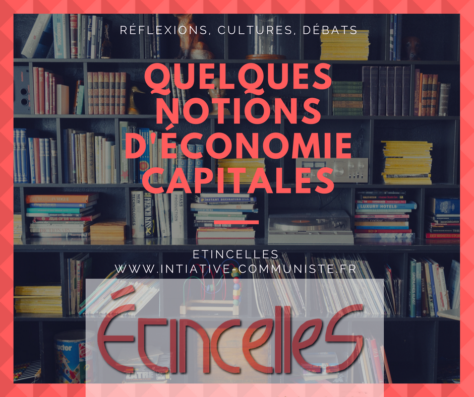Quelques notions d’économie… capitales [Etincelles]