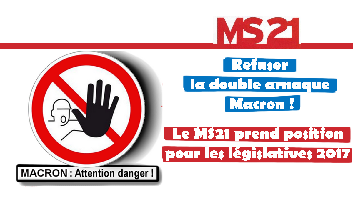 Stopper l’arnaque Macron aux législatives – par le MS21
