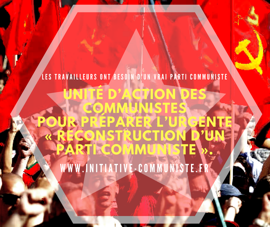 Unité d’action des communistes pour préparer l’urgente « reconstruction d’un parti communiste ».